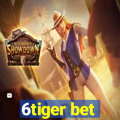 6tiger bet